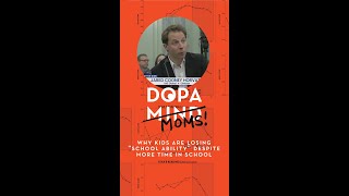 DOPAMOMS: Why Kids Are Losing "School Ability" Despite More Time in School
