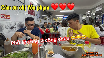 Chủ kênh và 2 công chúa được chị Yến phạm mời ăn phở Lệ 😍😍😍