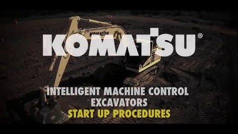 Intelligent machine control kwick tips: excavator start up procedures