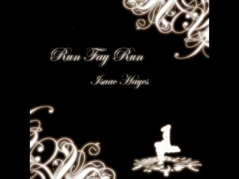 "Run Fay Run" by Isaac Hayes