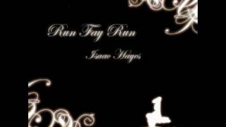 "Run Fay Run" by Isaac Hayes