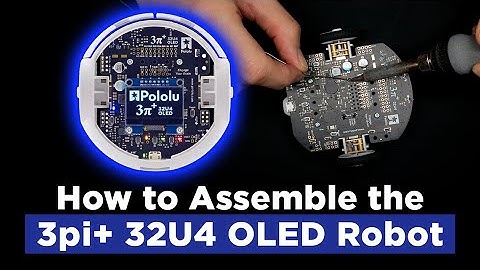 How to assemble the 3pi+ 32U4 OLED Robot