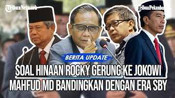 Bandingkan dengan Era SBY, Mahfud MD Buka Suara Soal Hinaan Rocky Gerung ke Presiden Jokowi