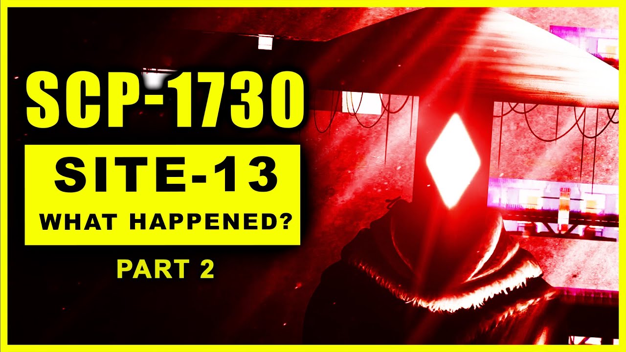 XI - Justice: SCP-1730 - What Happened to Site-13?