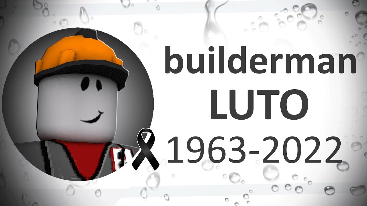 RIP BUILDERMAN - DONO DO ROBLOX MORREU 