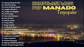 Kompilasi Lagu Pop Manado Terpopuler || Lagu Manado Pilihan Yang Bikin Galau