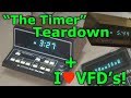 "The Timer" Teardown + I ♥ VFD's!