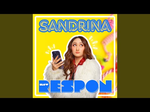 Slow Respon - Sandrina