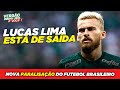 LUCAS LIMA E SUA SAÍDA DO PALMEIRAS | CBF DISCUTE NOVA PARALISAÇÃO NO FUTEBOL