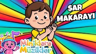 Miniklere Müzikler Sar Sar Sar Makarayı - Eğlenceli Çocuk Şarkıları