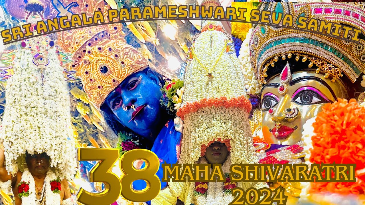 38th Year Maha Shivaratri 2024 Kali and Karaga Sri Angala Parameshwari Temple| Nagappa Block Bng -21