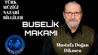 BUSELİK MAKAMI NAZARİYAT BİLGİLERİ