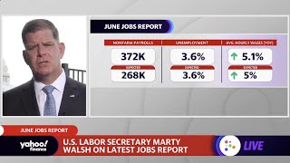 Labor Secretary Walsh: June jobs report has 'a lot of good signs'