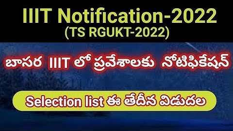 Basara IIIT Selection list Date #Basara IIIT Selection list Date #sampathinformation