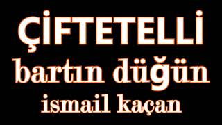 Çi̇ftetelli̇ Bartin Düğün Ismail Kaçan Resimi
