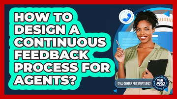 How to Design a Continuous Feedback Process for Agents?