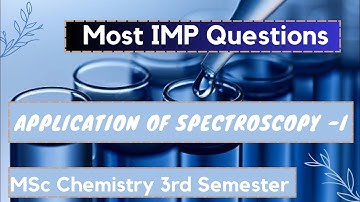 Msc 3rd Sem Chemistry Important Questions ।। All University ।। APPLICATION OF SPECTROSCOPY-1 ⚗️🧪