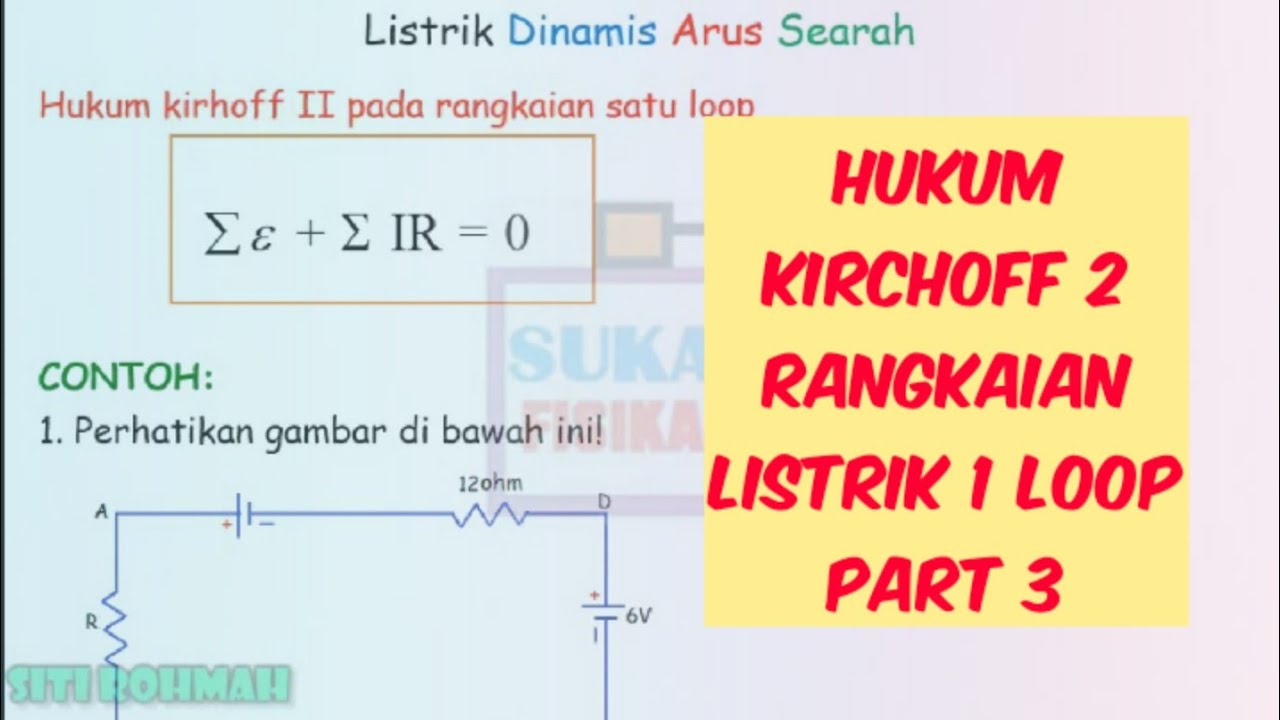 HUKUM KIRCHOFF 2 UNTUK RANGKAIN LISTRIK 1 LOOP PART 3- FISIKA - YouTube