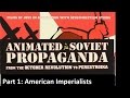 Animated Soviet Propaganda - Part 1: American Imperialists