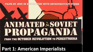 Animated Soviet Propaganda - Part 1: American Imperialists