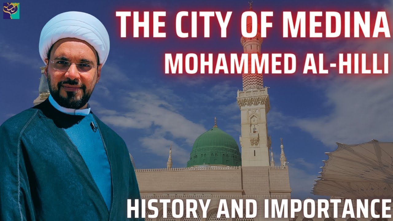 ⁣The City of Medina | Umrah Series | Sheikh Muhammad Al Hilli | Episode 1