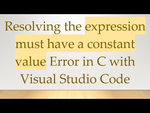 Resolving the expression must have a constant value Error in C with Visual Studio Code