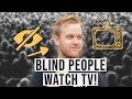 How Blind People Watch TV and Movies!