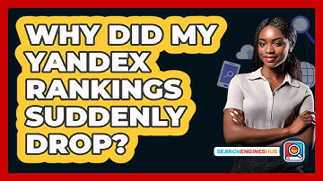 Why Did My Yandex Rankings Suddenly Drop? - SearchEnginesHub.com