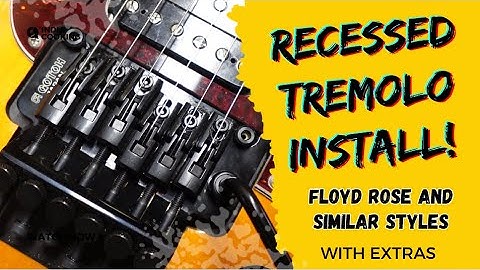 Recessed Tremolo Install, Floyd Rose and Similar Styles, With Extras