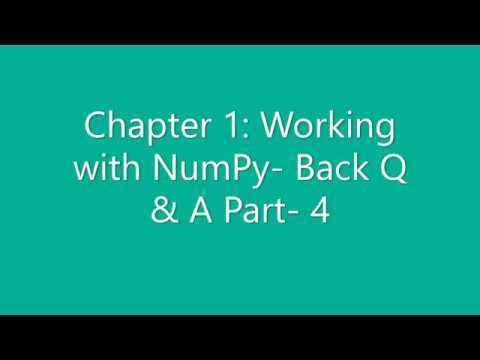 Chapter 1: Working with NumPy- Back Q & A Part-4