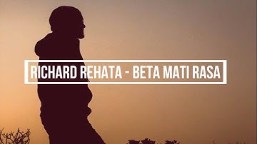 RICHARD REHATA - Beta Mati Rasa (Cover Dan Lirik)