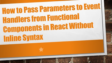 How to Pass Parameters to Event Handlers from Functional Components in React Without Inline Syntax