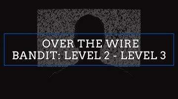 OTW Bandit: Level 2 To 3