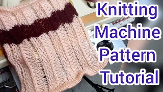 knitting Machine Pattern Tutorial #knittingmachine #knittingpattern