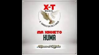 Mr Xikheto Huma (Áudio official)