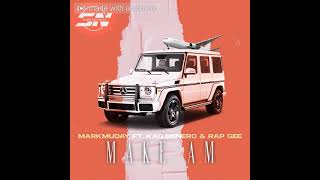 Markmuday-Make am Ft Kao Denero x Rap Gee
