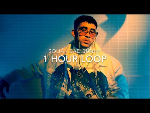 Soliá - Bad Bunny | 1 hour