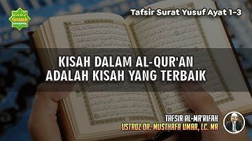 TAFSIR SURAT YUSUF AYAT 1-3 | Ustadz Dr. Musthafa Umar, Lc., MA