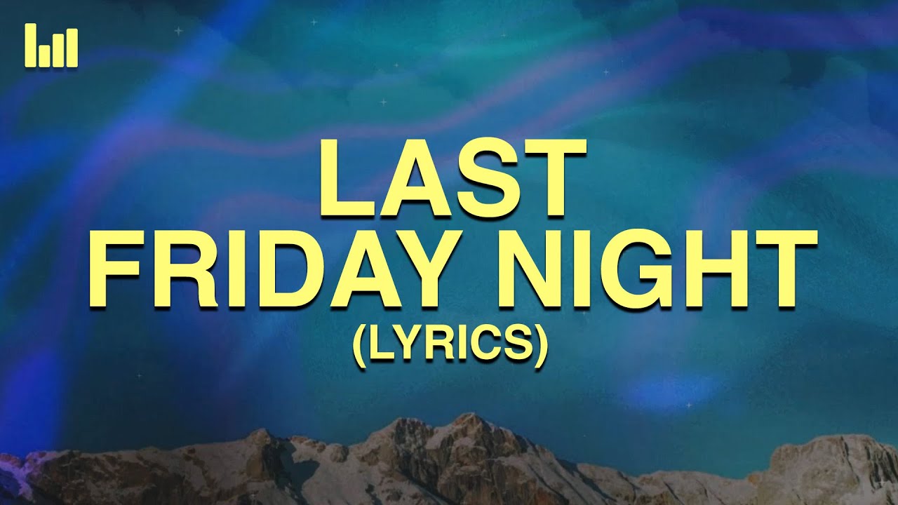Katy Perry - Last Friday Night (T.G.I.F) (Lyrics) - YouTube