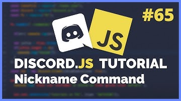 Discord JS - Nickname Command (2020) [Episode #65]