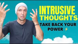 How To Stop Intrusive Thoughts And Anxiety (TAKE BACK YOUR POWER!)