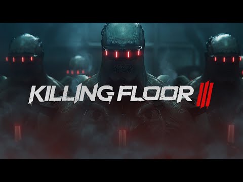 Killing Floor 3 (видео)