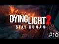 Dying Light 2 Stay Human ➤ Единственный выход ➤ Прохождение #10