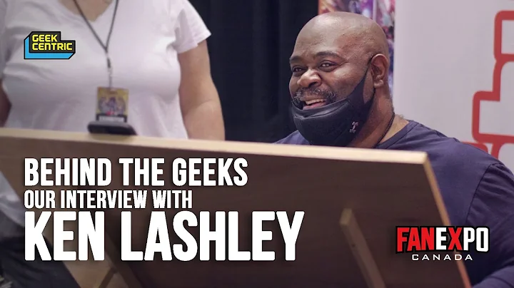 Behind The Geeks | Our Interview with KEN LASHLEY ...