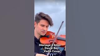 'Mariage d'Amor By David Bay - Stunning Beautiful Performance! #shorts #david #violin #cover  🎻🎶❤️😊💐