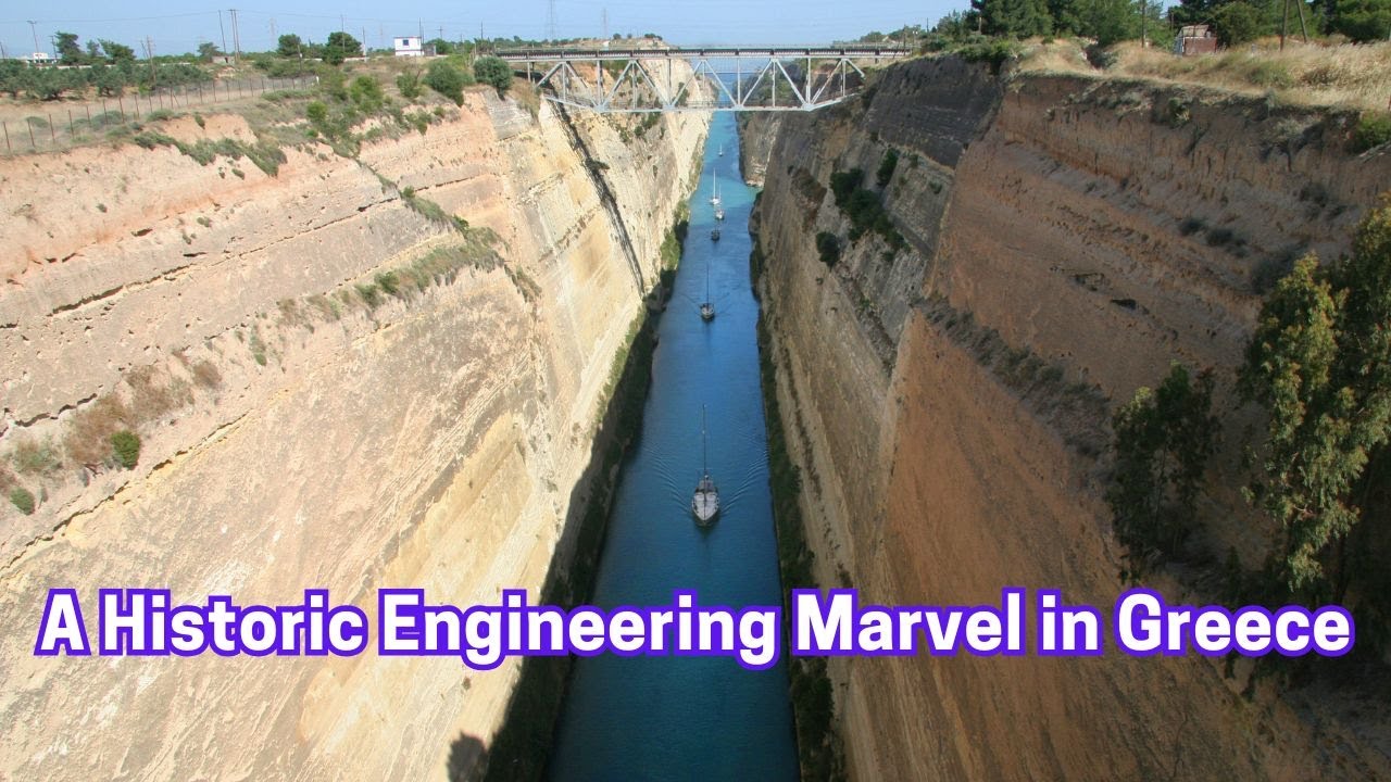 Exploring the Corinth Canal: A Historic Engineering Marvel in Greece ...
