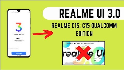 Realme UI 3.0 Android 12 new software update March 2022 - Realme C15, C15 Qualcomm edition ( News )