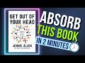 Maximize your learning with get out of your head by jennie allen a snappy summary