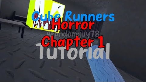 Cube Runners Horror Chapter 1 Tutorial