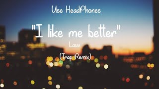 Lauv - I Like Me Better (Trap Remix)